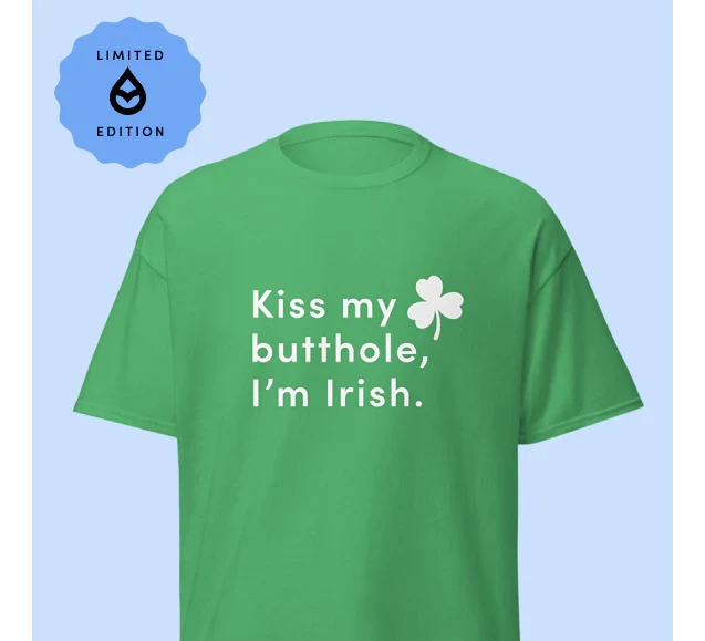 TUSHY Irish Butthole T-Shirt